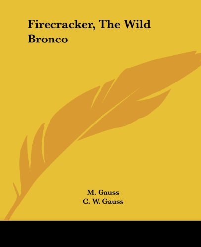 Firecracker, The Wild Bronco
