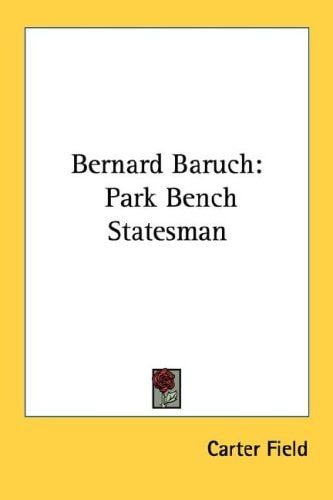 Bernard Baruch: Park Bench Statesman