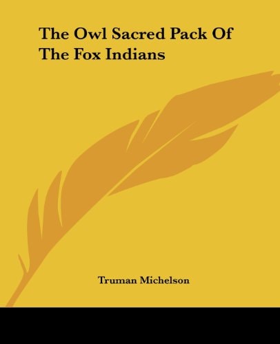 The Owl Sacred Pack Of The Fox Indians
