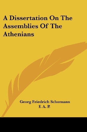 A Dissertation On The Assemblies Of The Athenians