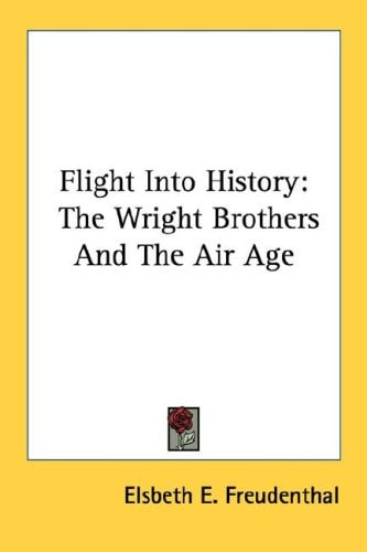 Flight Into History: The Wright Brothers And The Air Age