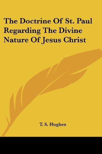 The Doctrine Of St. Paul Regarding The Divine Nature Of Jesus Christ