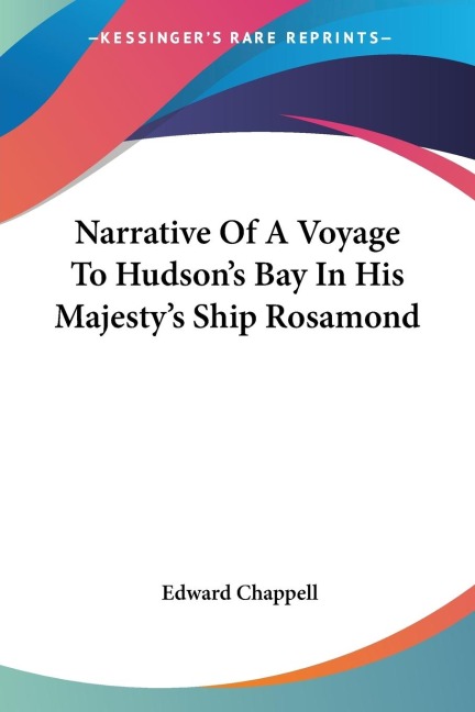Narrative Of A Voyage To Hudsons Bay In His Majestys Ship Rosamond