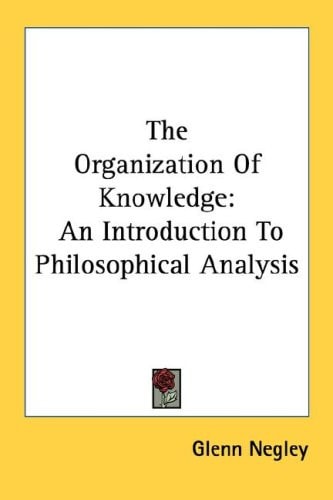 The Organization Of Knowledge: An Introduction To Philosophical Analysis