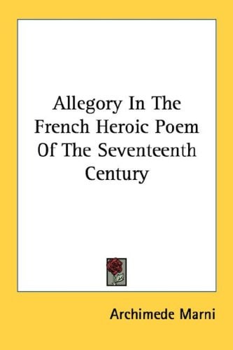 Allegory In The French Heroic Poem Of The Seventeenth Century