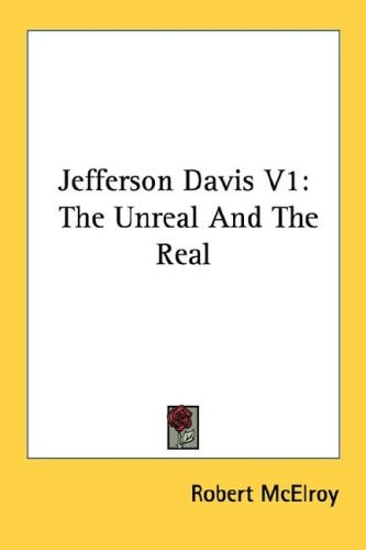 Jefferson Davis V1: The Unreal And The Real