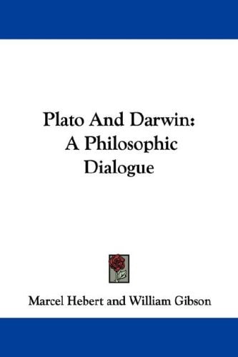 Plato And Darwin: A Philosophic Dialogue
