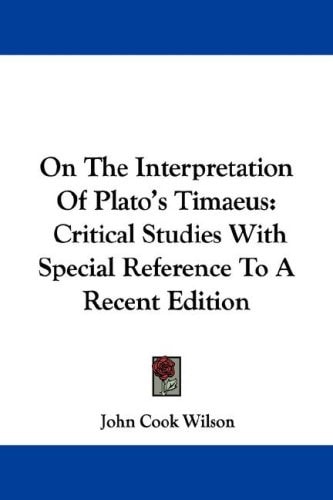 On The Interpretation Of Plato's Timaeus: Critical Studies With Special Reference To A Recent Edition