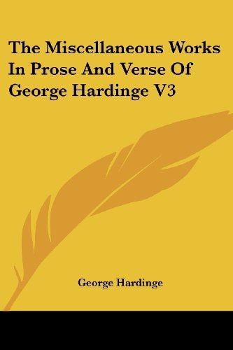 The Miscellaneous Works In Prose And Verse Of George Hardinge V3