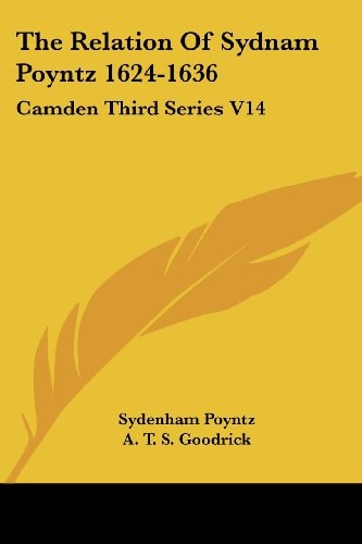 The Relation Of Sydnam Poyntz 1624-1636: Camden Third Series V14