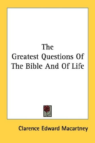 The Greatest Questions Of The Bible And Of Life