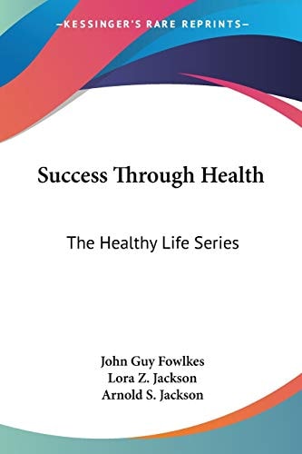 Success Through Health: The Healthy Life Series
