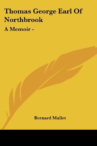 Thomas George Earl Of Northbrook: A Memoir -
