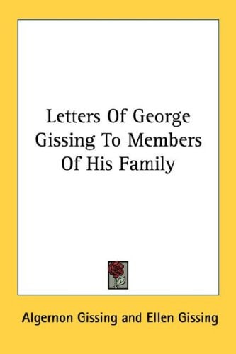 Letters Of George Gissing To Members Of His Family