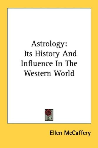 Astrology: Its History And Influence In The Western World