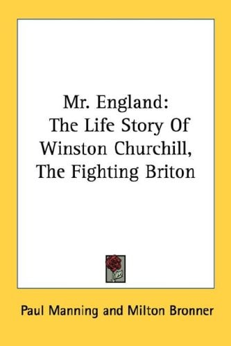 Mr. England: The Life Story Of Winston Churchill, The Fighting Briton
