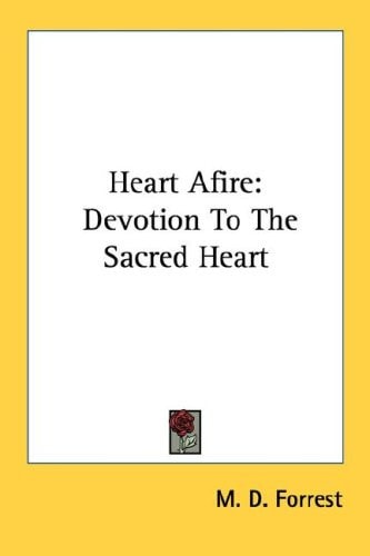Heart Afire: Devotion To The Sacred Heart