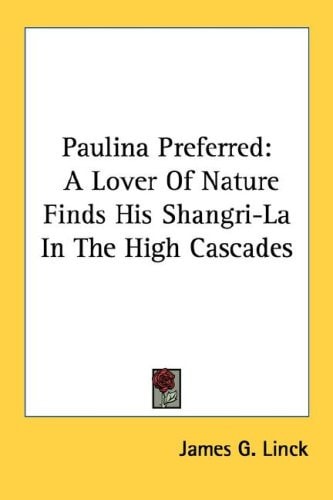 Paulina Preferred: A Lover Of Nature Finds His Shangri-La In The High Cascades