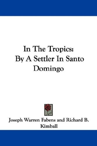 In The Tropics: By A Settler In Santo Domingo
