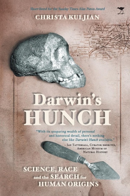 Darwins Hunch: Science, Race, and the Search for Human Origins