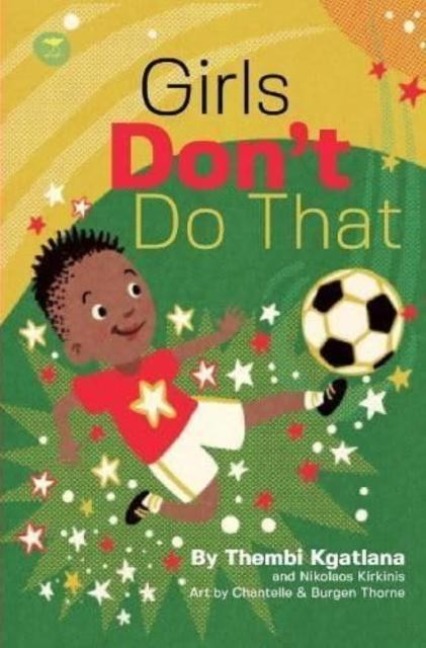 Girls Dont Do That: The story of Thembi Kgatlana The Greatest Player in Africa