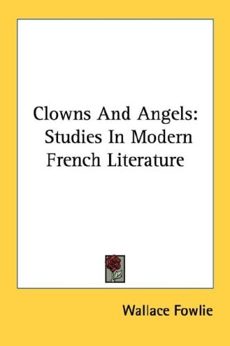 Clowns And Angels: Studies In Modern French Literature