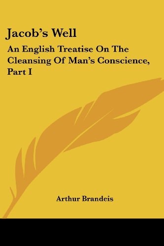 Jacob's Well: An English Treatise On The Cleansing Of Man's Conscience, Part I