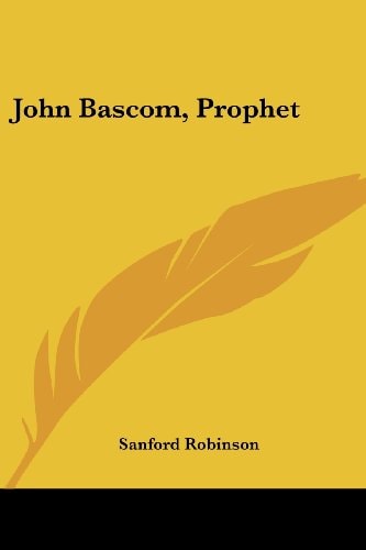 John Bascom, Prophet