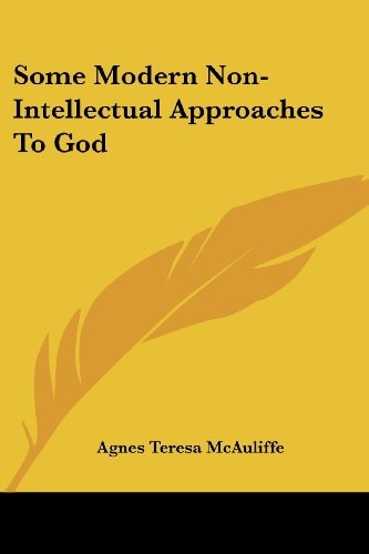 Some Modern Non-Intellectual Approaches To God