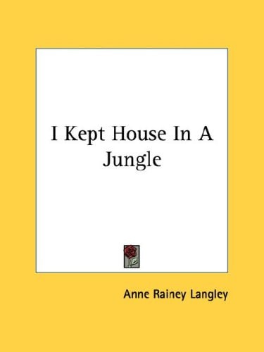 I Kept House In A Jungle