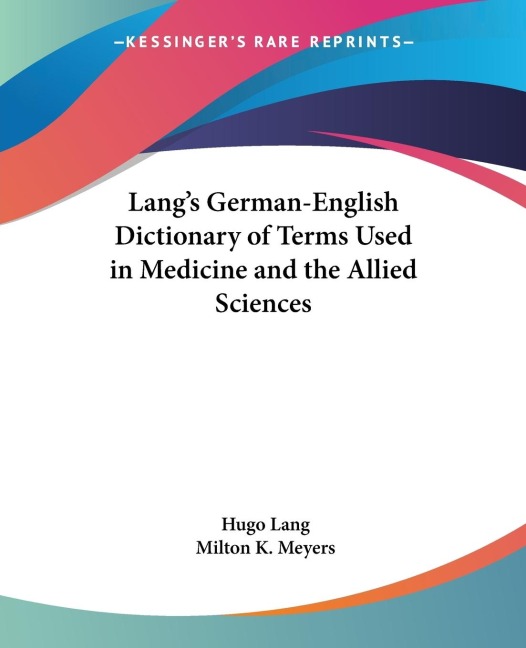 Langs German-English Dictionary of Terms Used in Medicine and the Allied Sciences