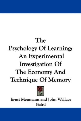 The Psychology Of Learning: An Experimental Investigation Of The Economy And Technique Of Memory