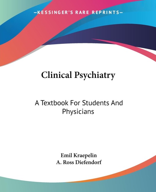 Clinical Psychiatry: A Textbook For Students And Physicians