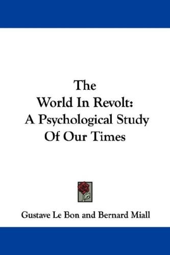 The World in Revolt: A Psychological Study of Our Times