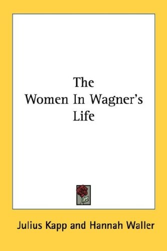 The Women In Wagner's Life