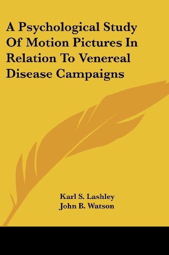 A Psychological Study Of Motion Pictures In Relation To Venereal Disease Campaigns