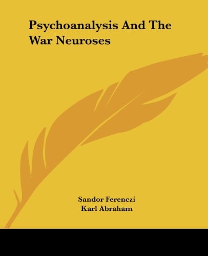 Psychoanalysis And The War Neuroses (The International Psychoanalytical Libary)