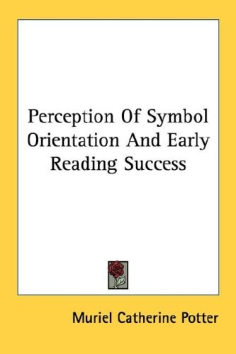 Perception Of Symbol Orientation And Early Reading Success