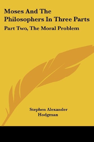 Moses And The Philosophers In Three Parts: Part Two, The Moral Problem