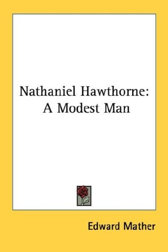 Nathaniel Hawthorne: A Modest Man
