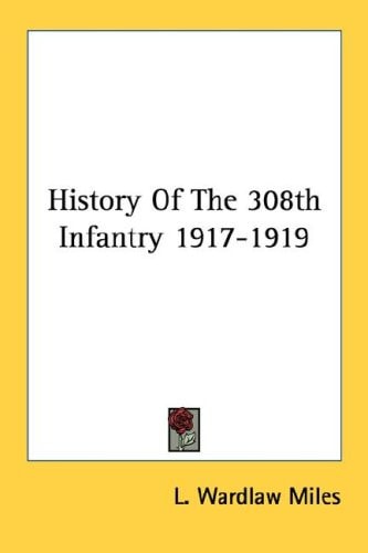 History Of The 308th Infantry 1917-1919