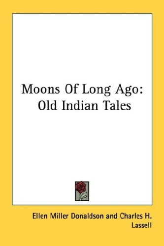 Moons Of Long Ago: Old Indian Tales