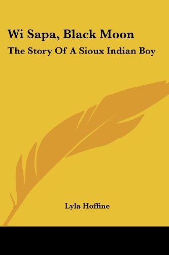 Wi Sapa, Black Moon: The Story Of A Sioux Indian Boy