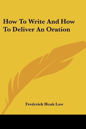How To Write And How To Deliver An Oration