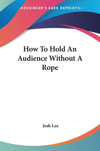 How To Hold An Audience Without A Rope