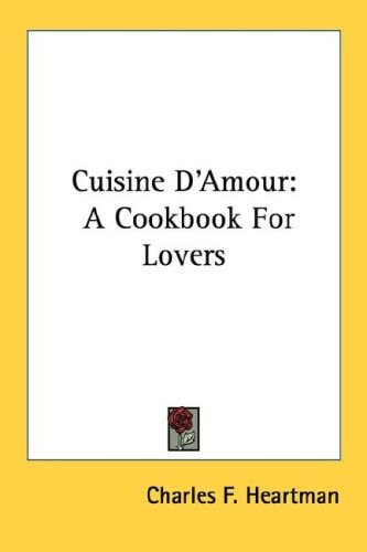 Cuisine D'Amour: A Cookbook For Lovers
