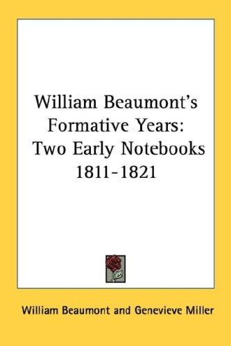 William Beaumont's Formative Years: Two Early Notebooks 1811-1821