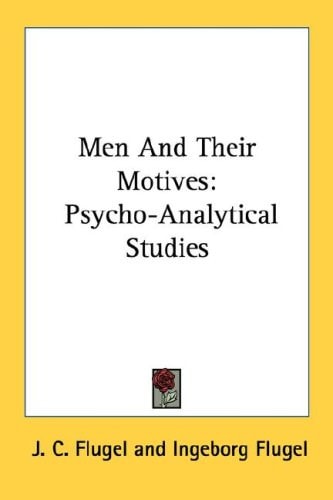 Men And Their Motives: Psycho-Analytical Studies