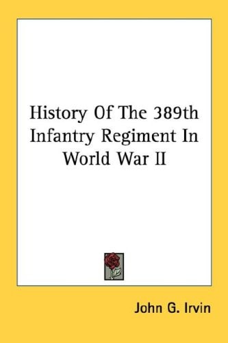 History Of The 389th Infantry Regiment In World War II