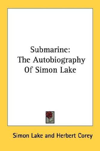 Submarine: The Autobiography Of Simon Lake